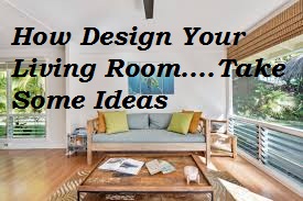 Get some ideas for design and decorate of living room