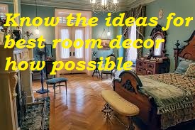 The ideas how best room decor possible